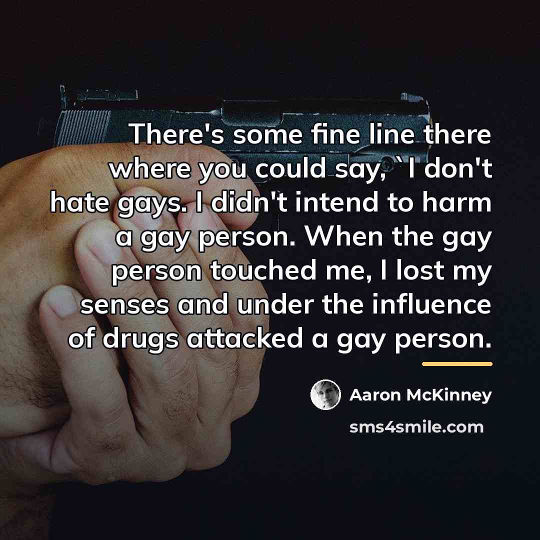 “There's some fine line there where you could say, `I…” quote by Aaron McKinney