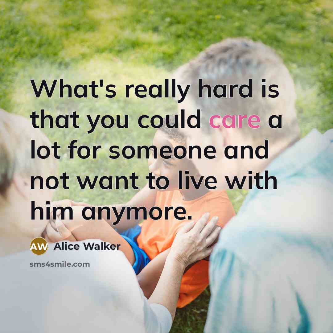 “What's really hard is that you could care a lot…” quote by Alice Walker