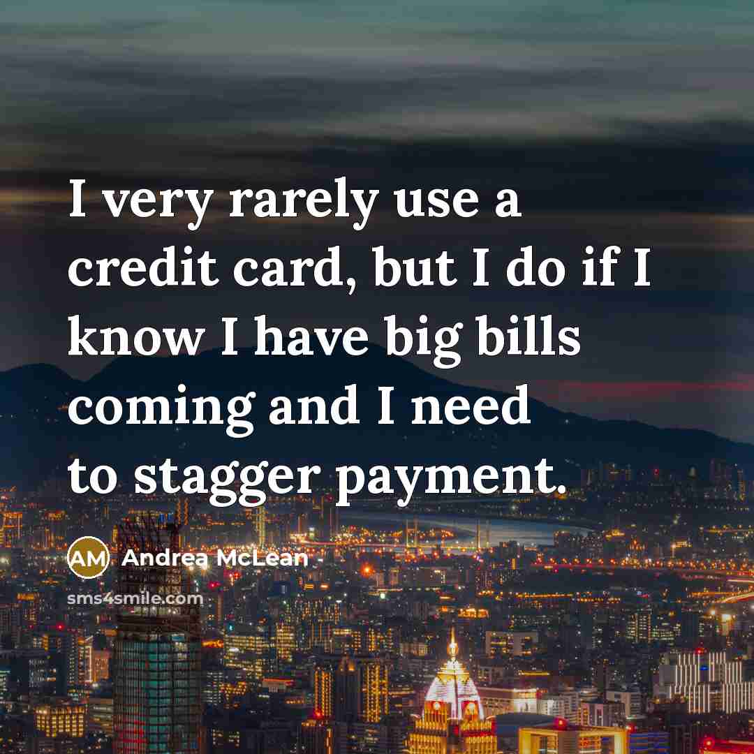 “I very rarely use a credit card, but I do…” quote by Andrea McLean