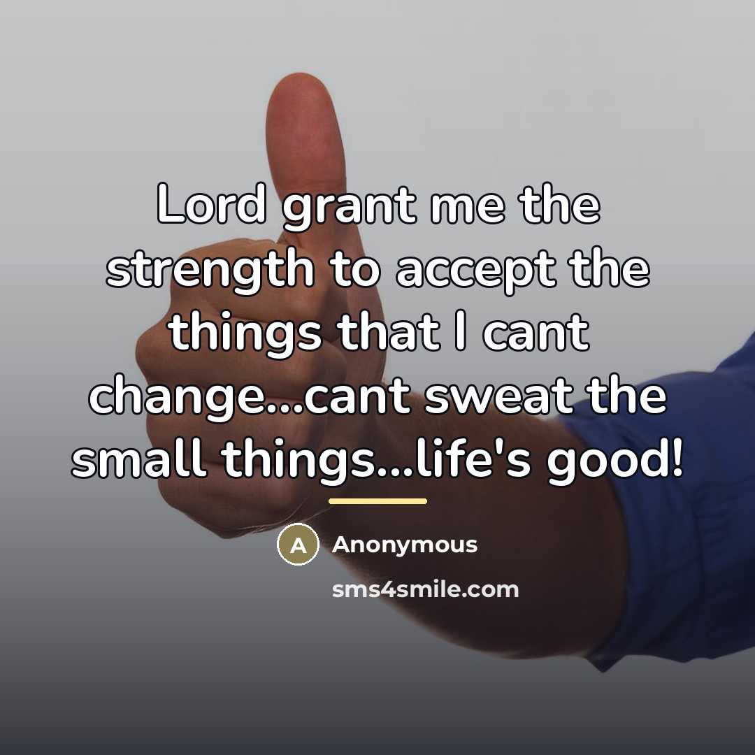 “Lord grant me the strength to accept the things that…” quote by Anonymous