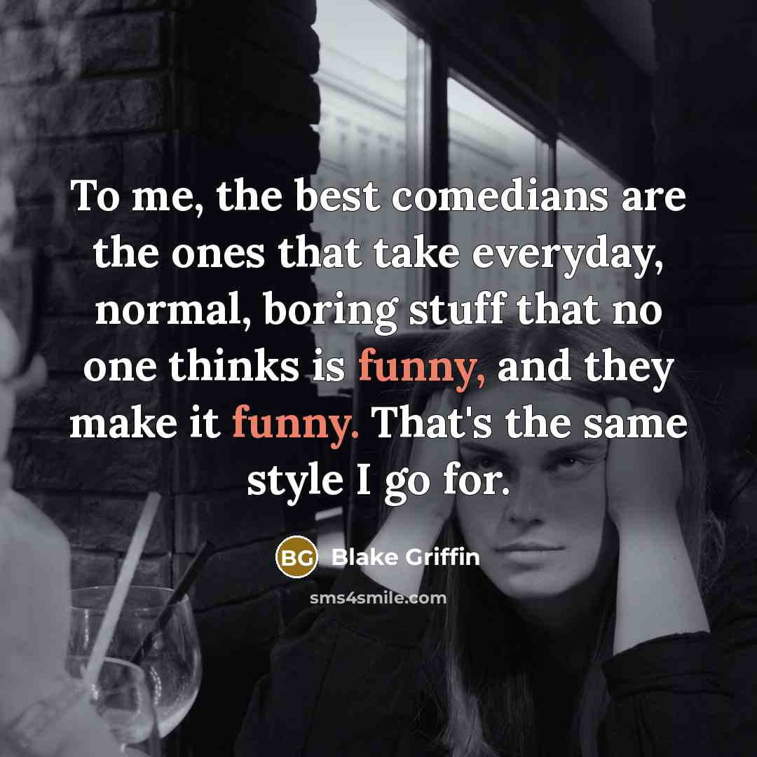 “To me, the best comedians are the ones that take…” quote by Blake Griffin
