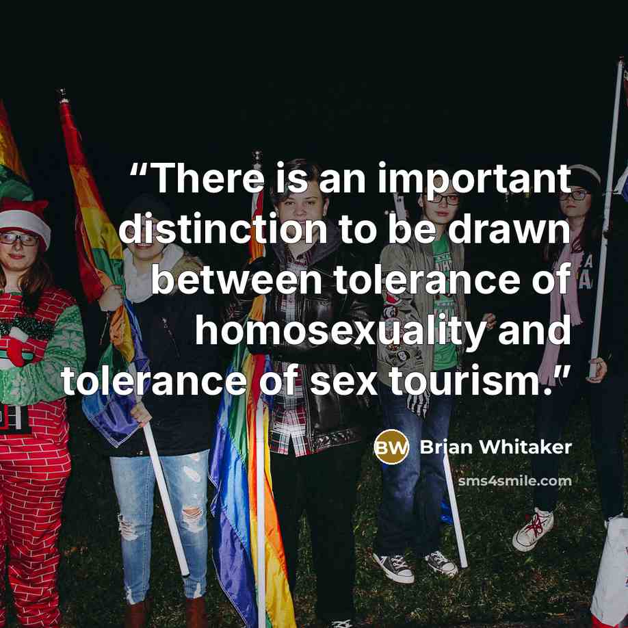 “There is an important distinction to be drawn between tolerance of homosexuality and tolerance of sex tourism.” quote by Brian Whitaker