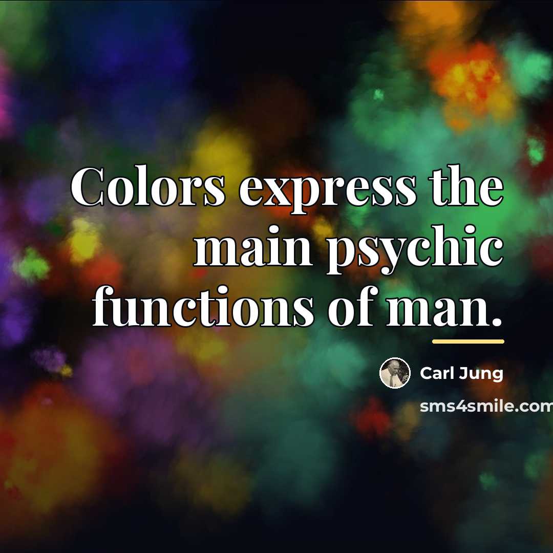 “Colors express the main psychic functions of man.…” quote by Carl Jung