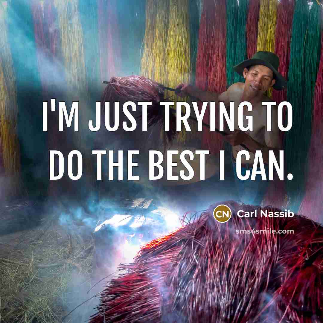 “I'm just trying to do the best I can.…” quote by Carl Nassib