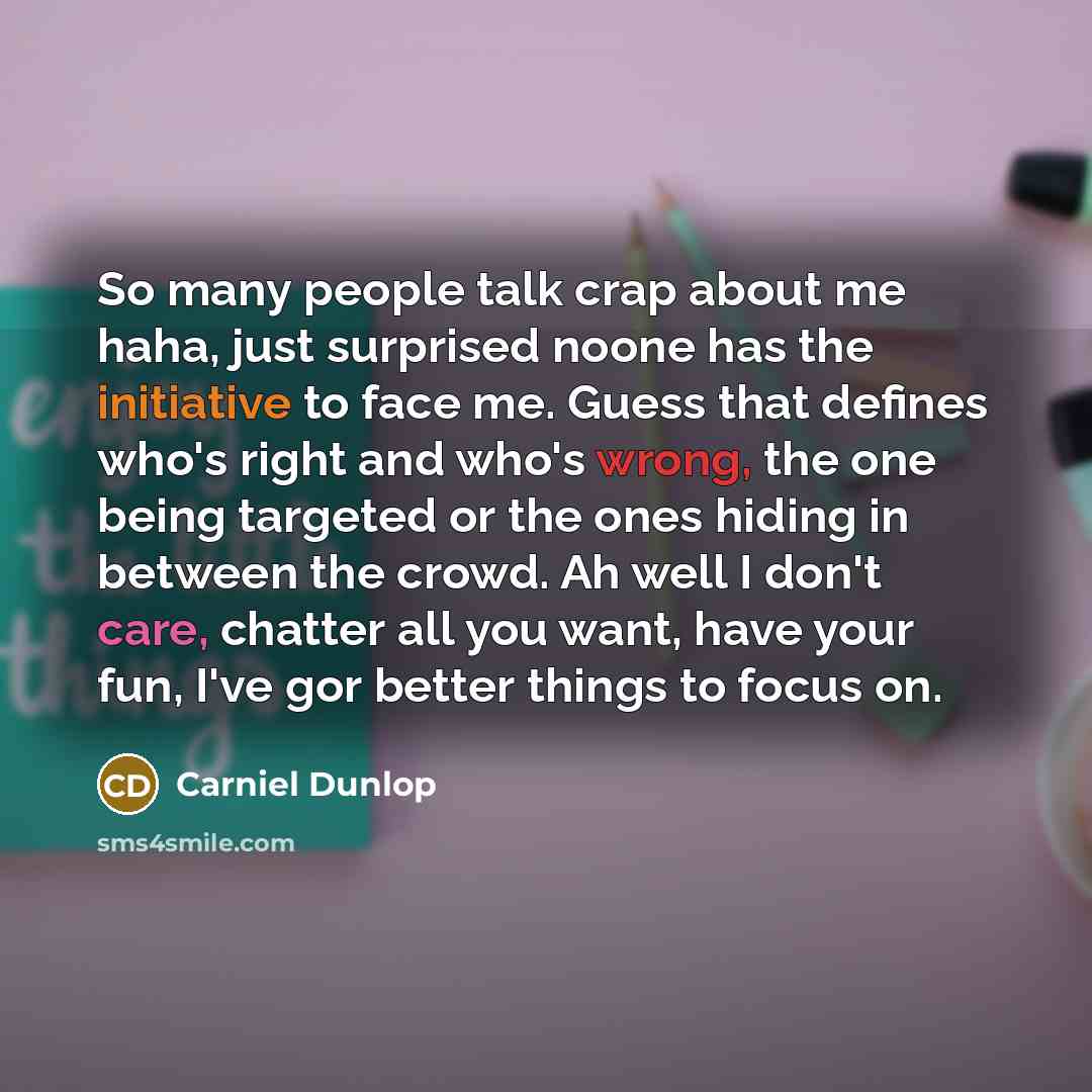 “So many people talk crap about me haha, just surprised…” quote by Carniel Dunlop