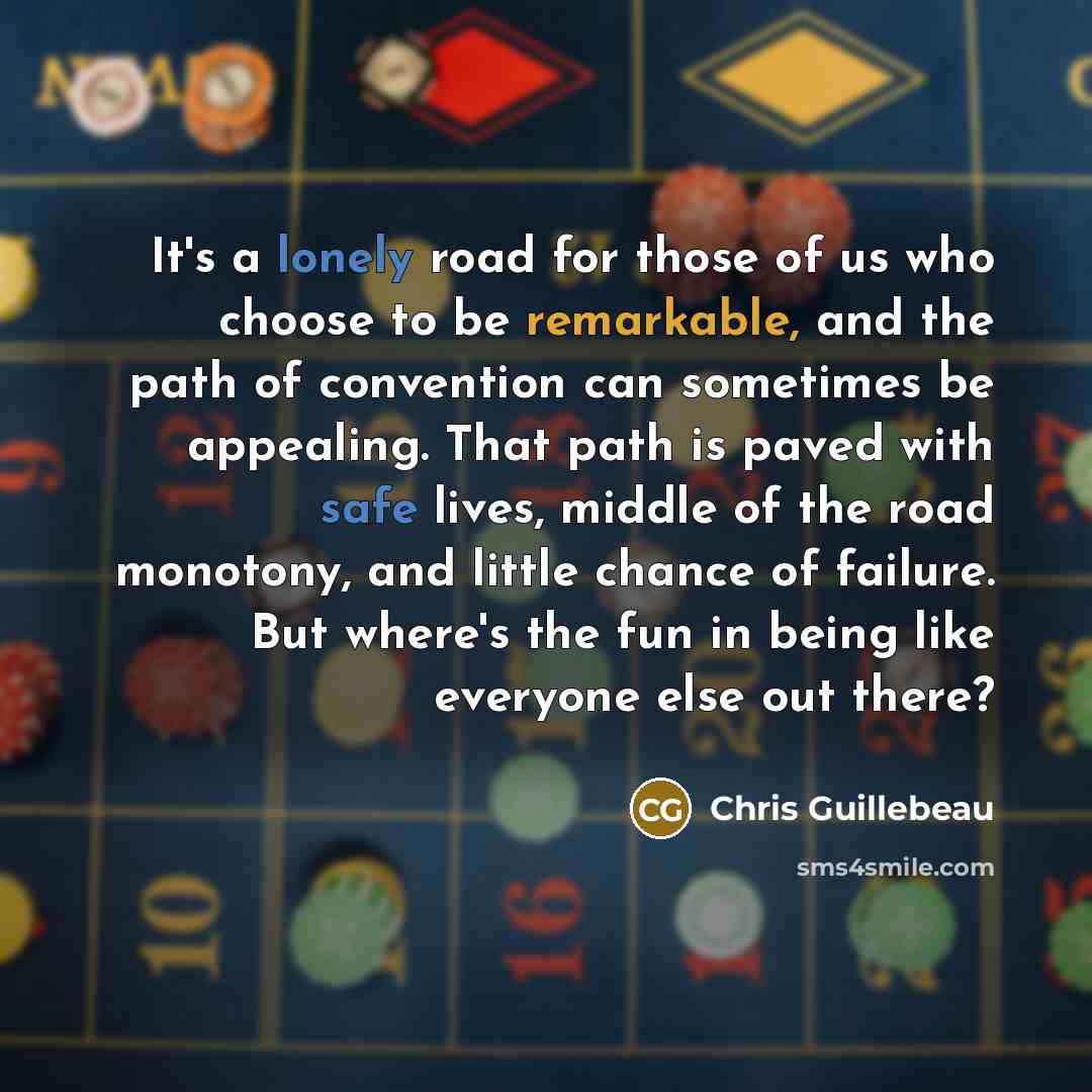 “It's a lonely road for those of us who choose…” quote by Chris Guillebeau