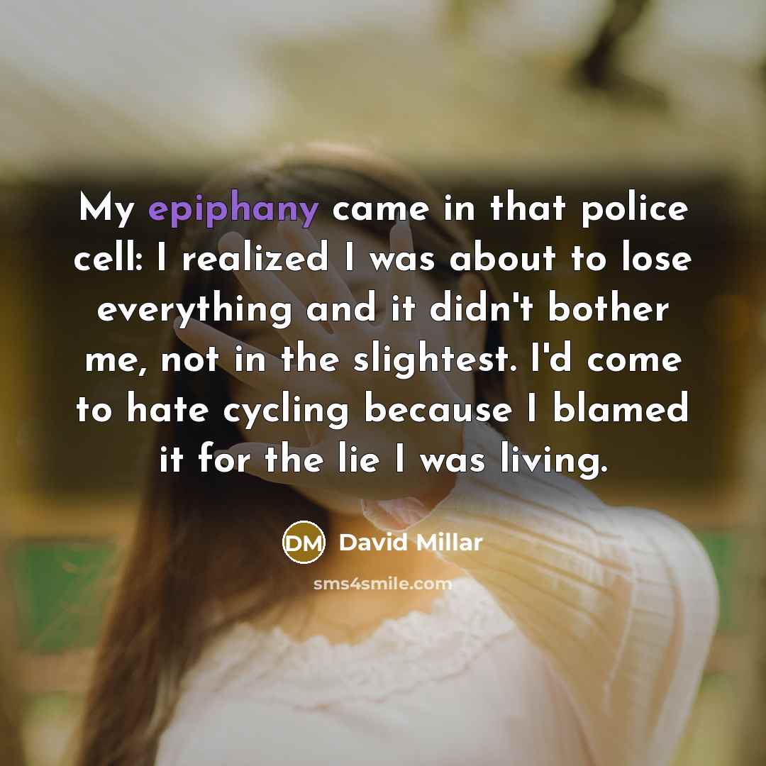 “My epiphany came in that police cell: I realized I…” quote by David Millar