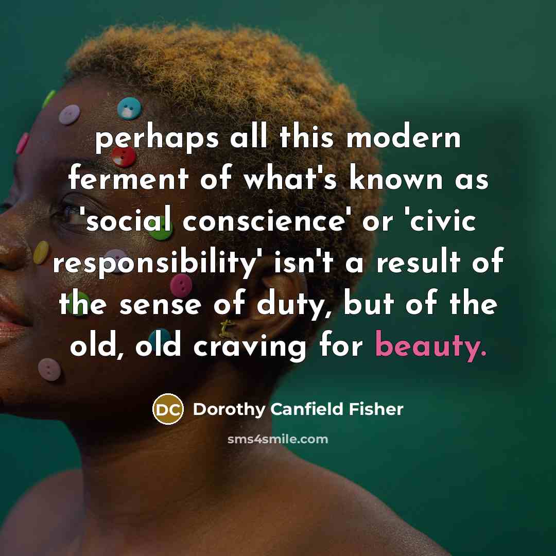 “perhaps all this modern ferment of what's known as 'social…” quote by Dorothy Canfield Fisher