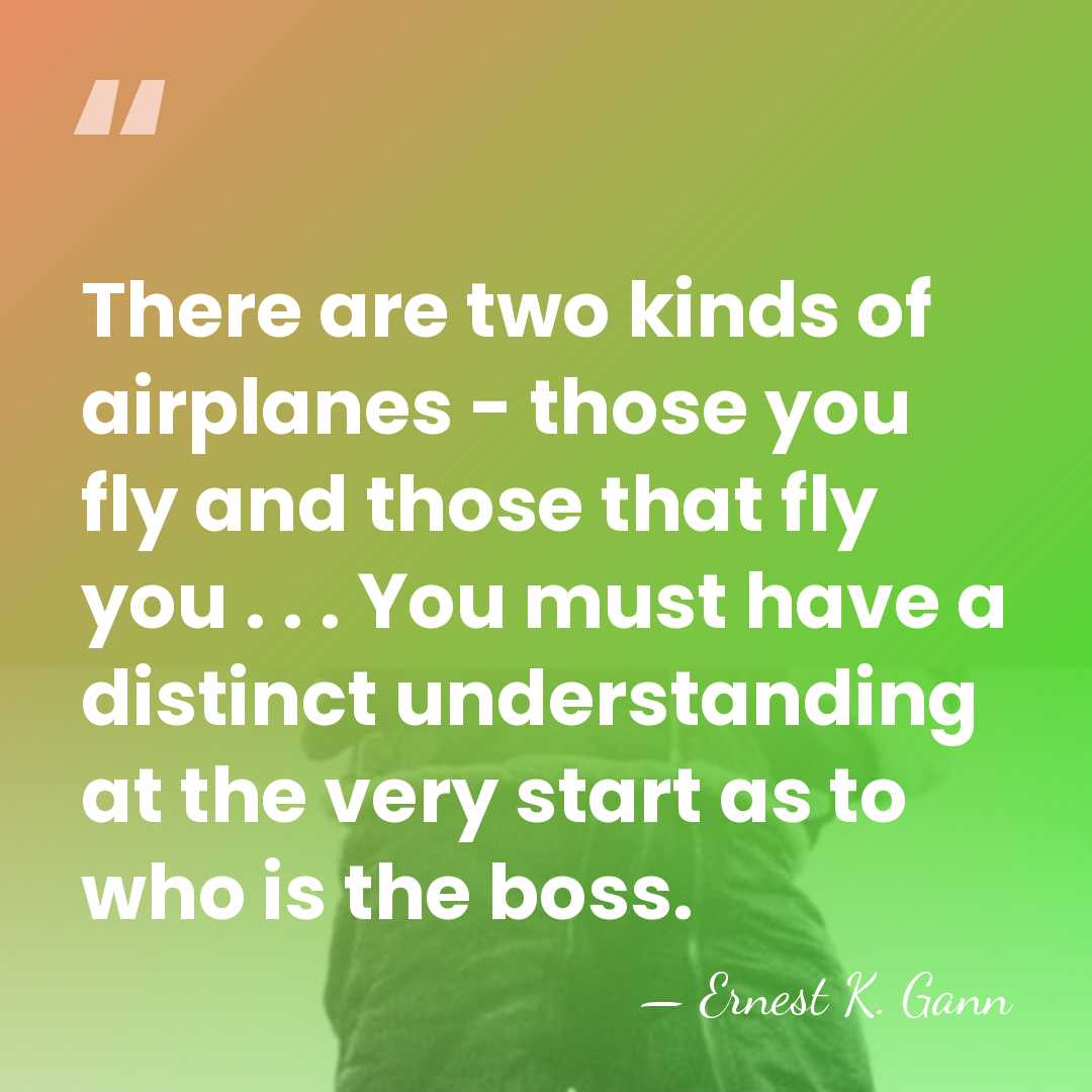 There are two kinds of airplanes - those you fly and those&hellip; - Ernest K. Gann
