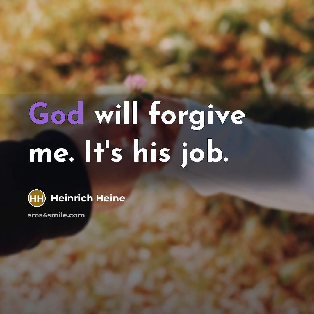 “God will forgive me. It's his job.…” quote by Heinrich Heine