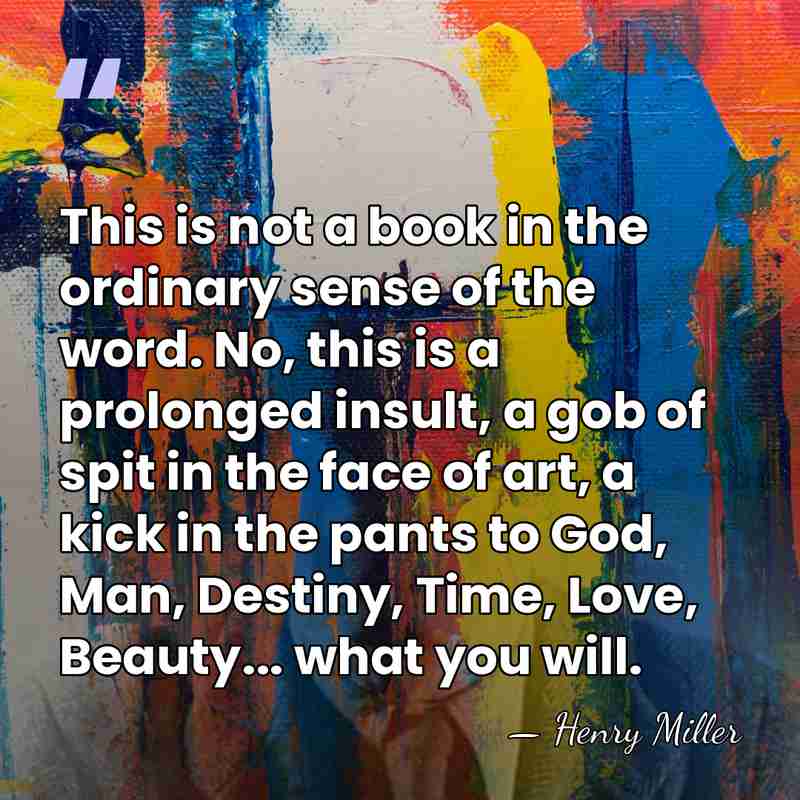 This is not a book in the ordinary sense of the word.&hellip; - Henry Miller