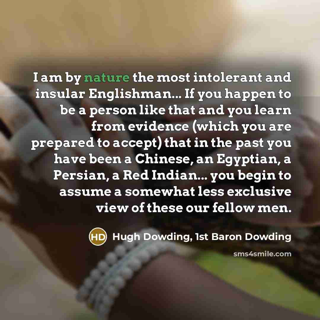 “I am by nature the most intolerant and insular Englishman...…” quote by Hugh Dowding, 1st Baron Dowding