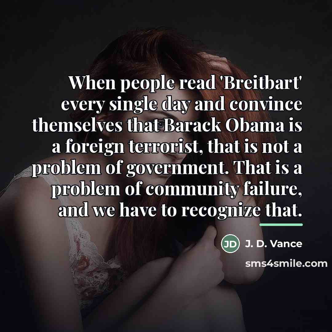 “When people read 'Breitbart' every single day and convince themselves…” quote by J. D. Vance