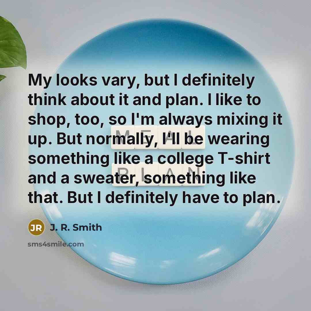 “My looks vary, but I definitely think about it and…” quote by J. R. Smith