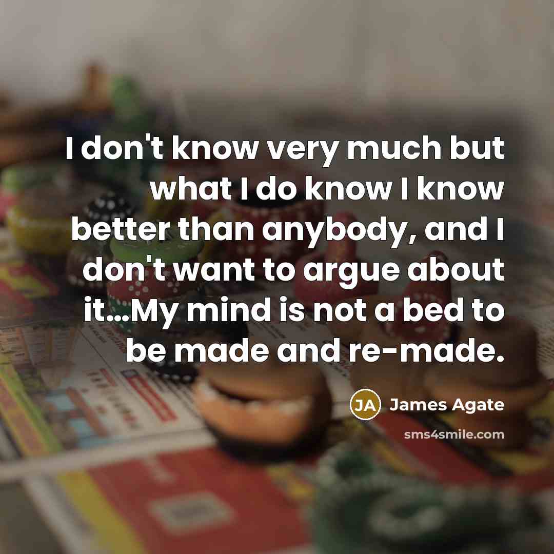 “I don't know very much but what I do know…” quote by James Agate