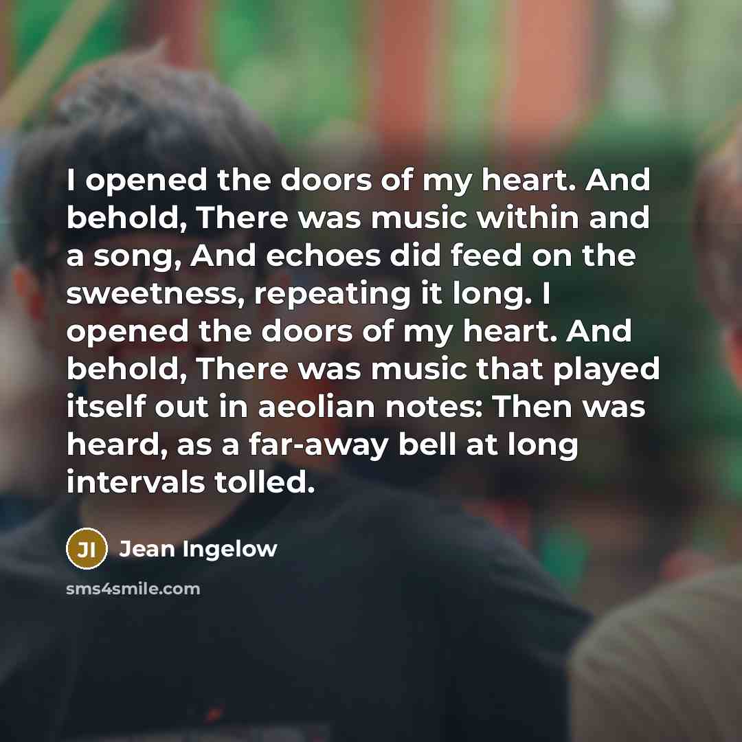 “I opened the doors of my heart. And behold, There…” quote by Jean Ingelow