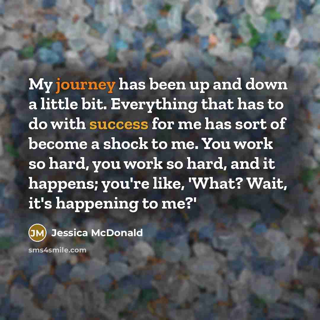 “My journey has been up and down a little bit.…” quote by Jessica McDonald