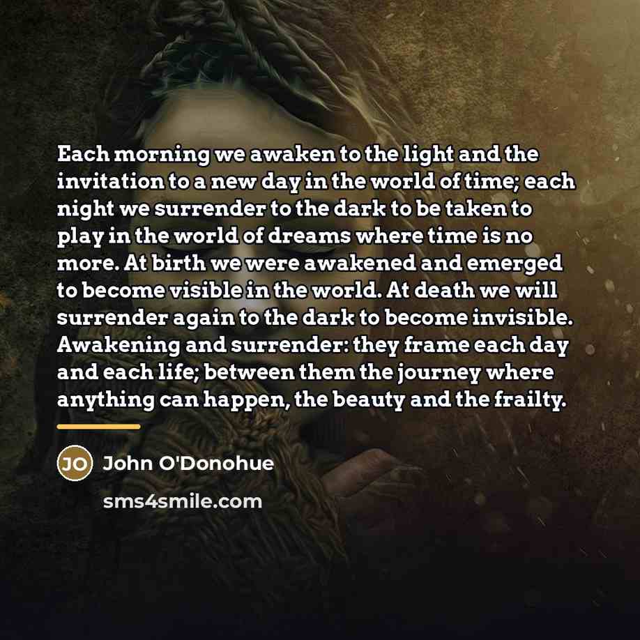 “Each morning we awaken to the light and the invitation…” quote by John O'Donohue