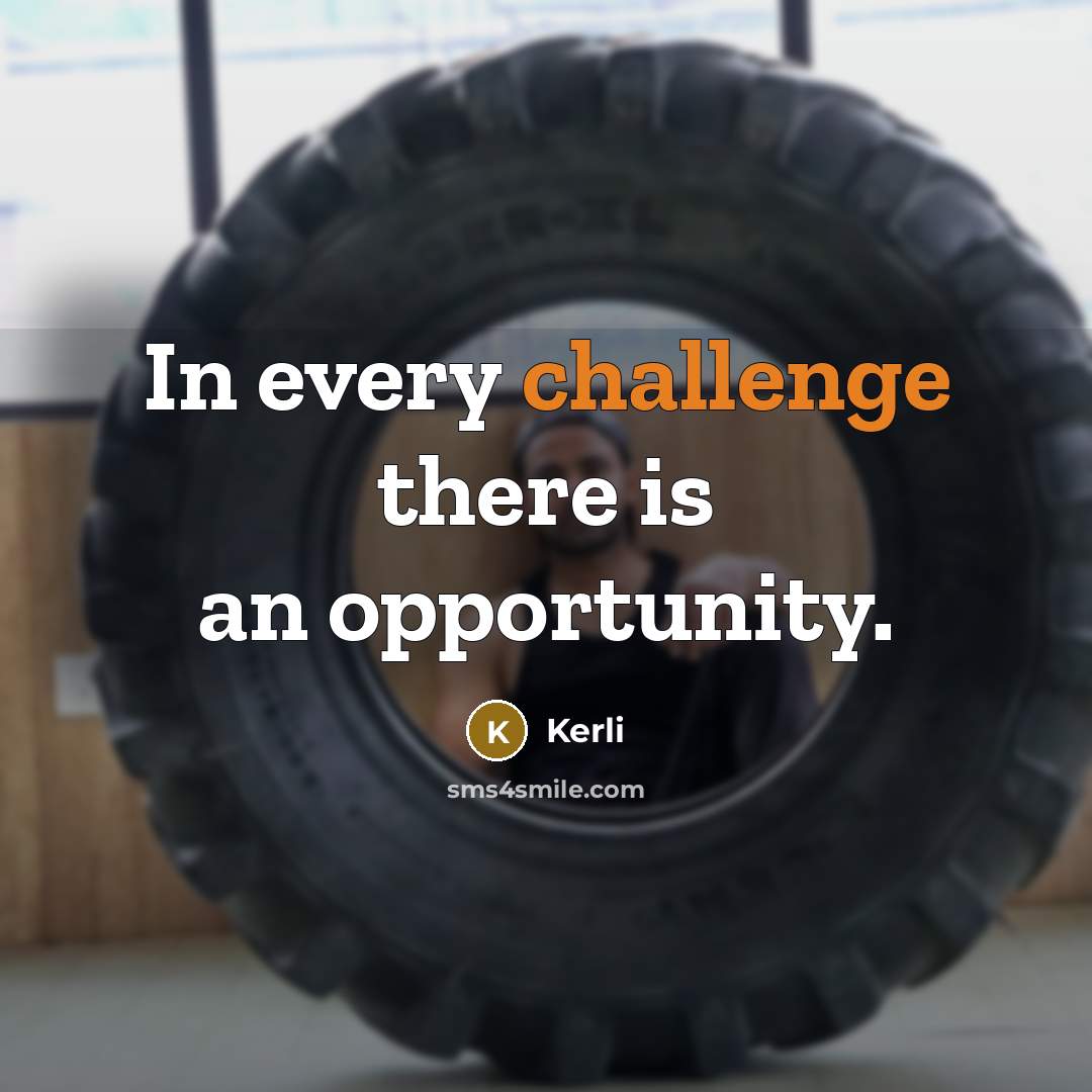 “In every challenge there is an opportunity.” quote by Kerli
