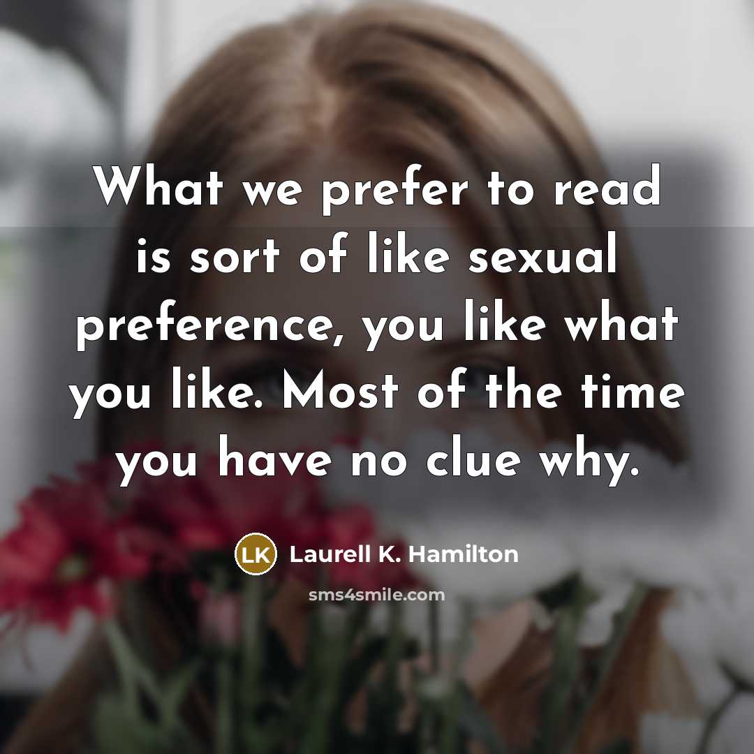 “What we prefer to read is sort of like sexual…” quote by Laurell K. Hamilton
