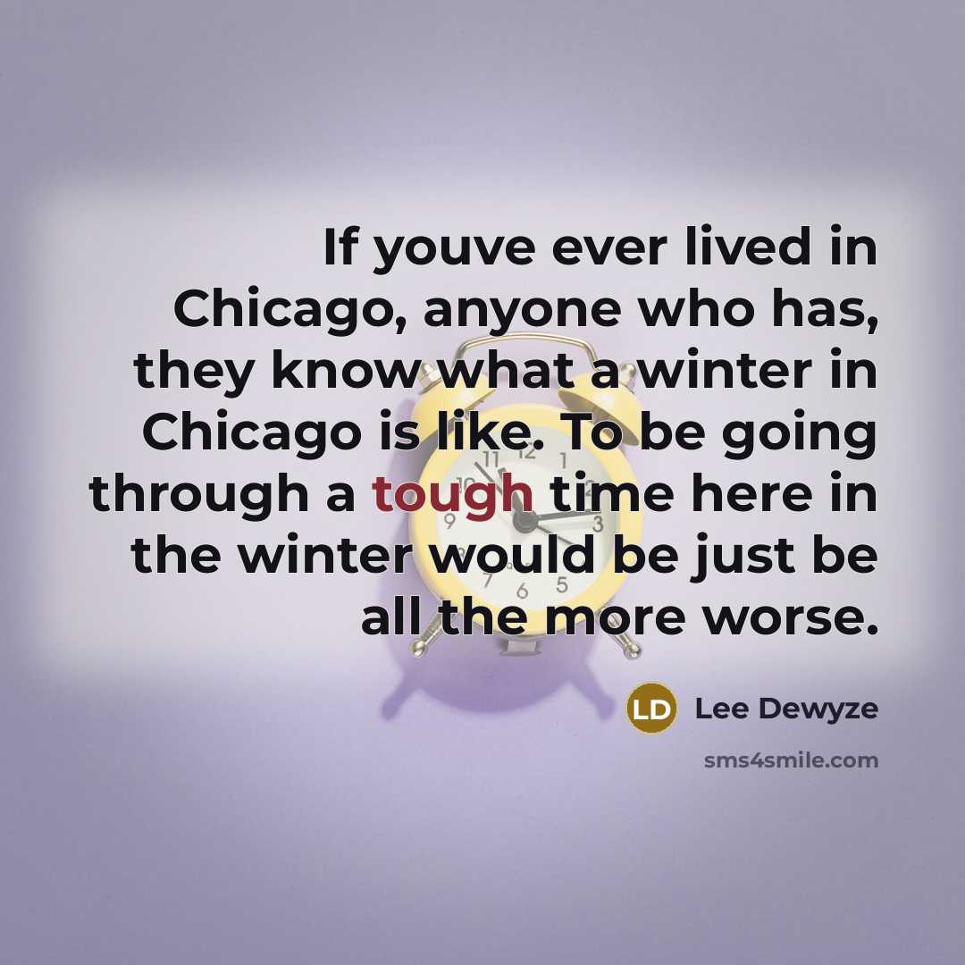 “If youve ever lived in Chicago, anyone who has, they…” quote by Lee DeWyze