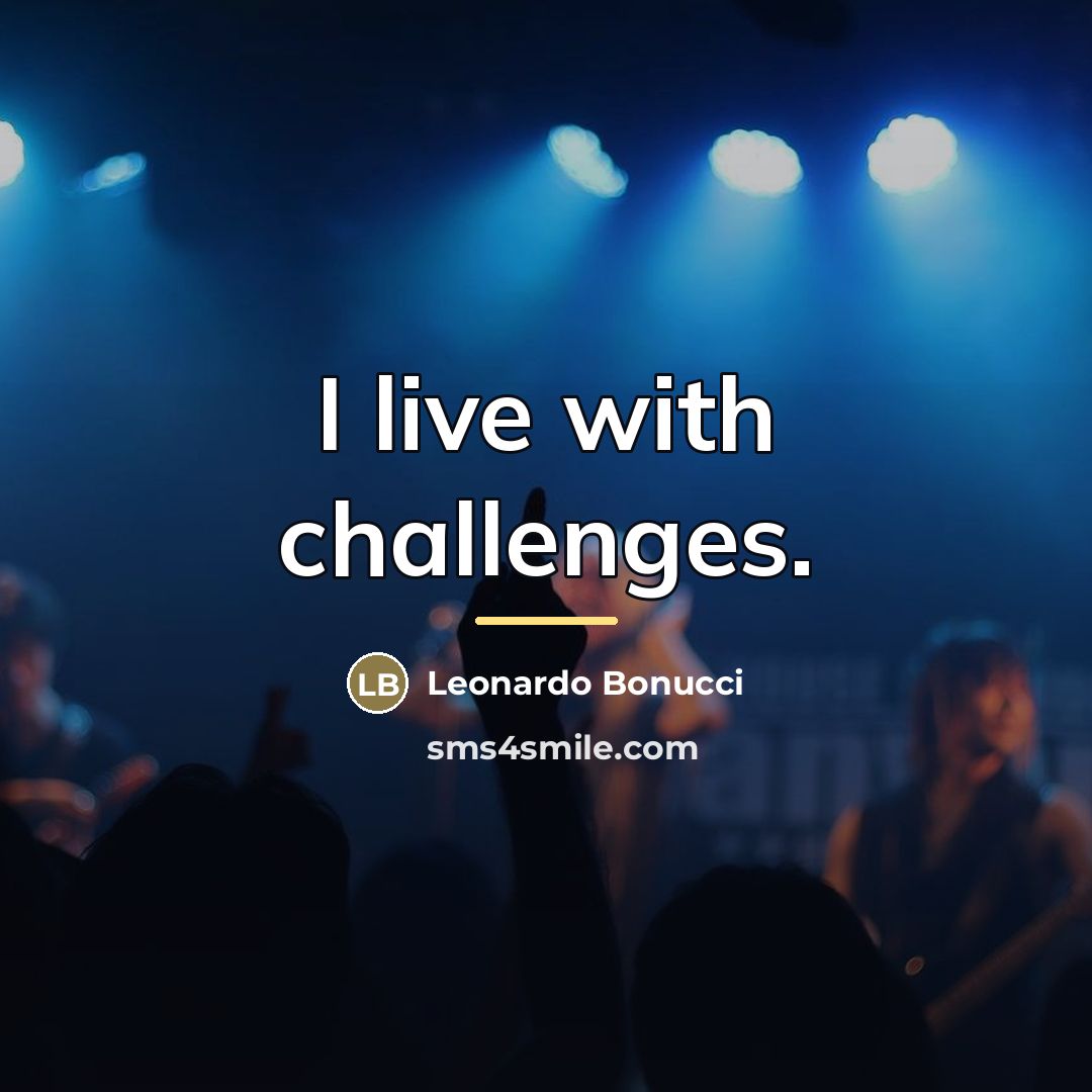 “I live with challenges.…” quote by Leonardo Bonucci