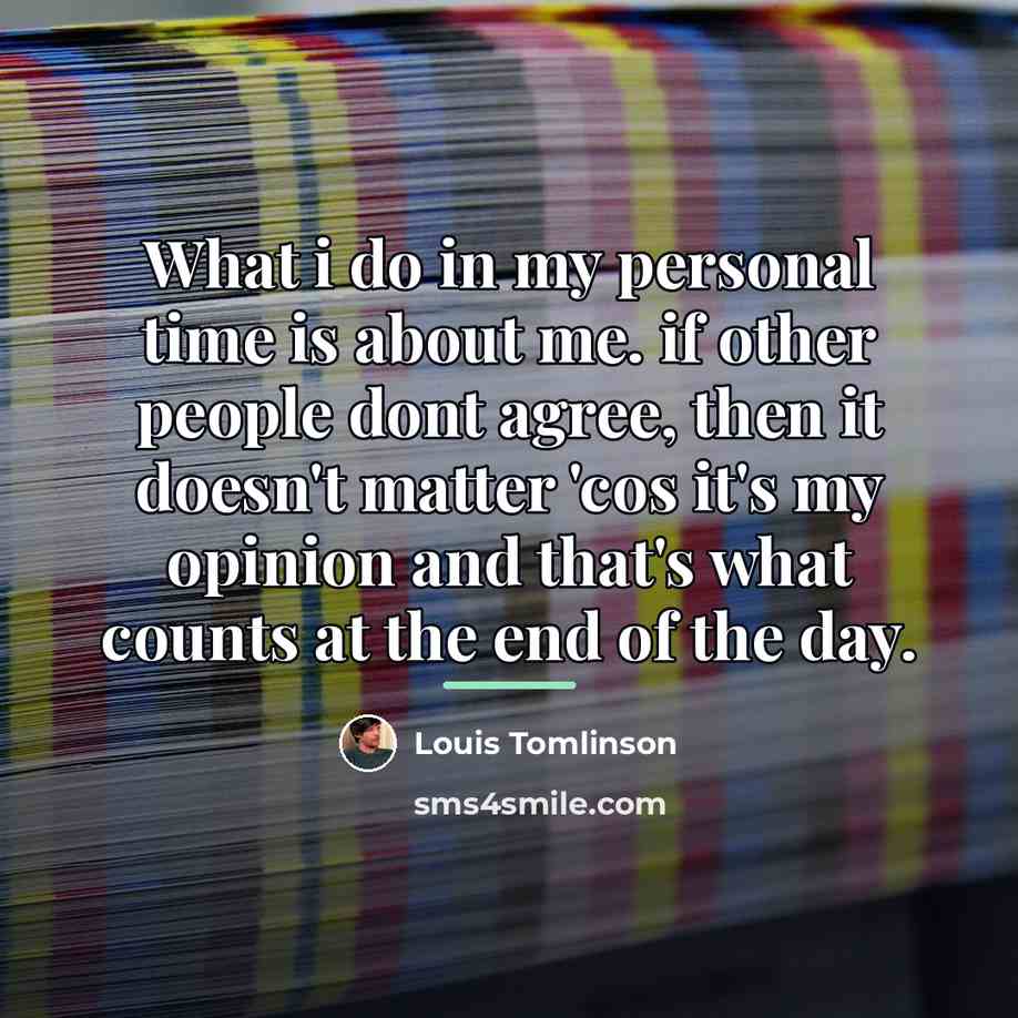 “What i do in my personal time is about me.…” quote by Louis Tomlinson