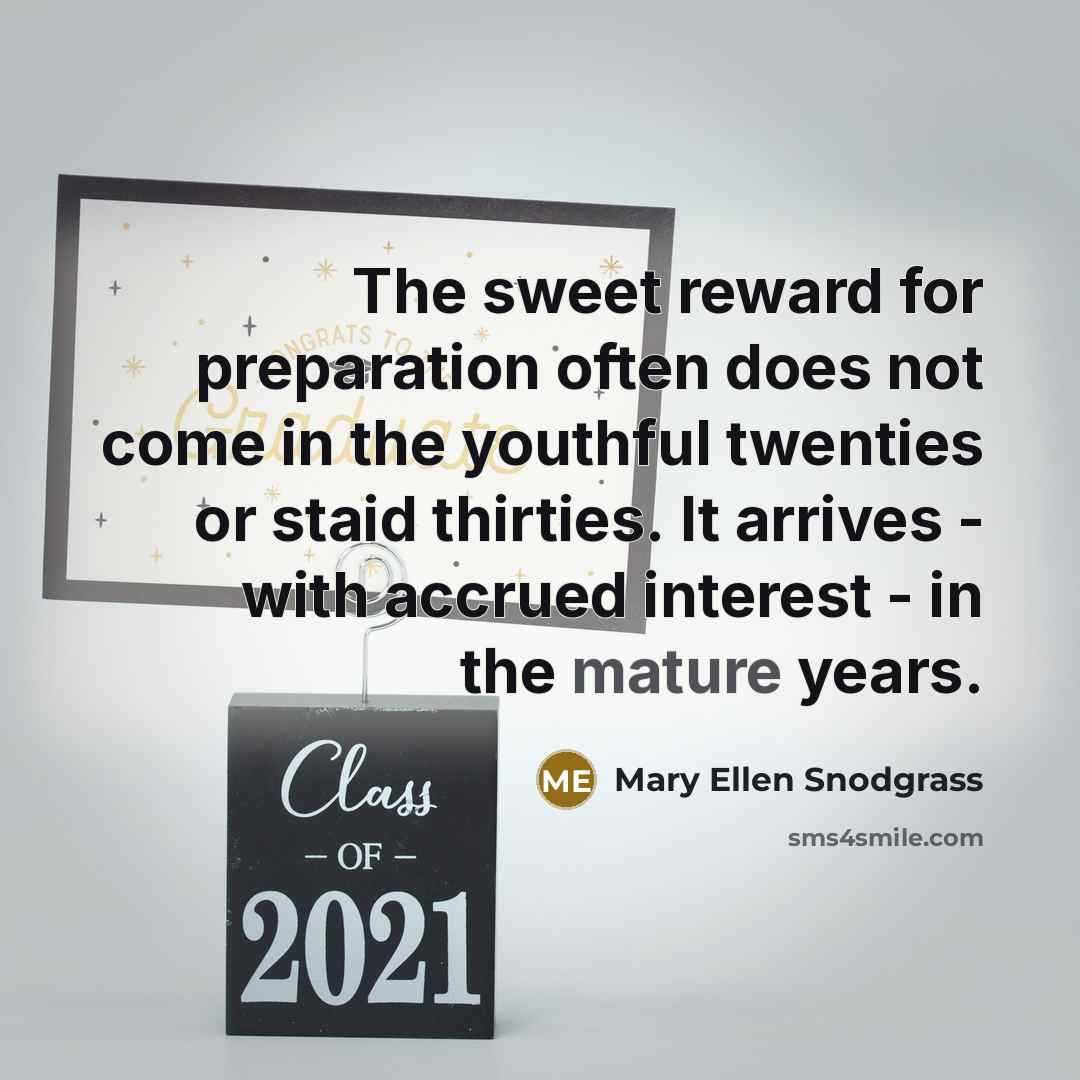 “The sweet reward for preparation often does not come in…” quote by Mary Ellen Snodgrass