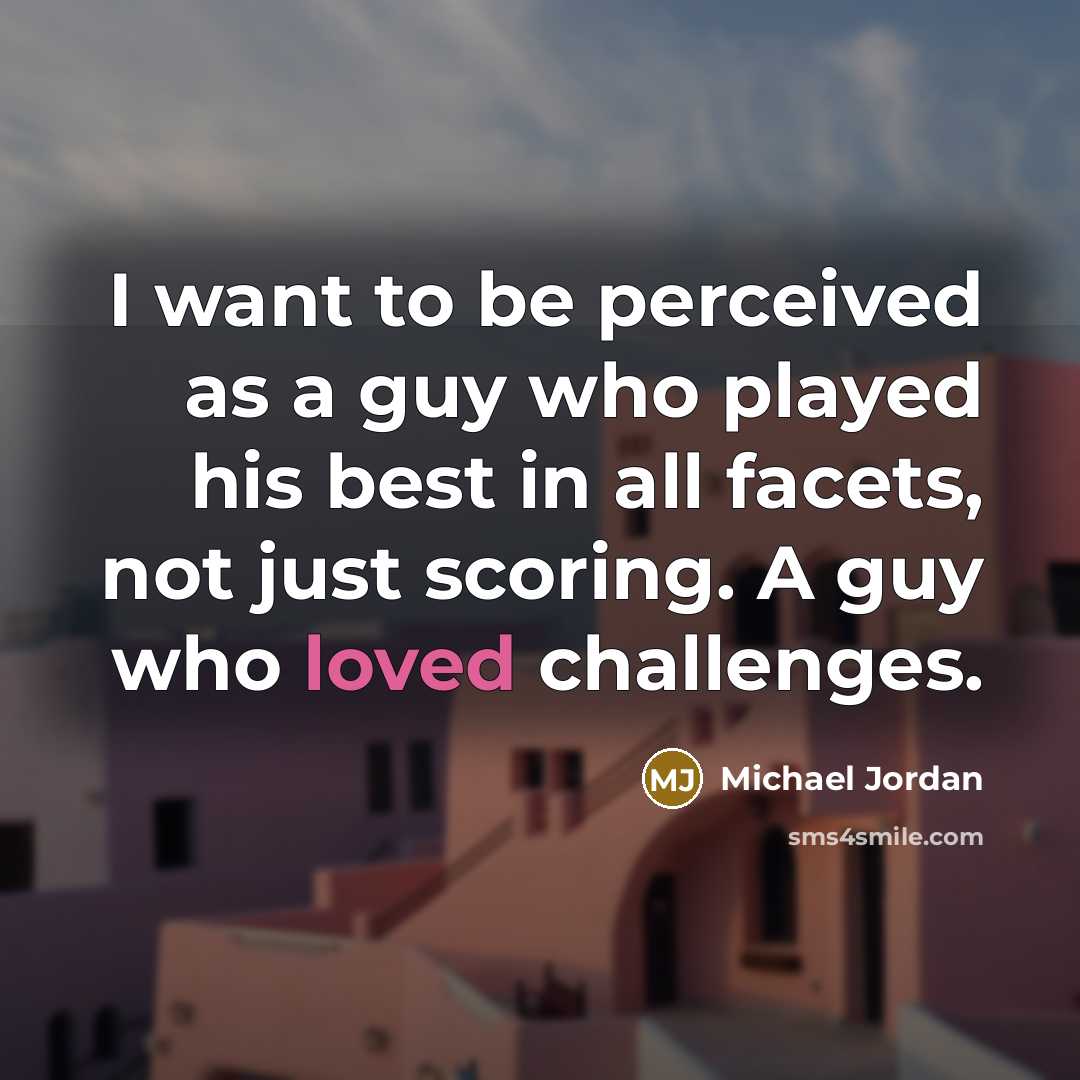 “I want to be perceived as a guy who played…” quote by Michael Jordan