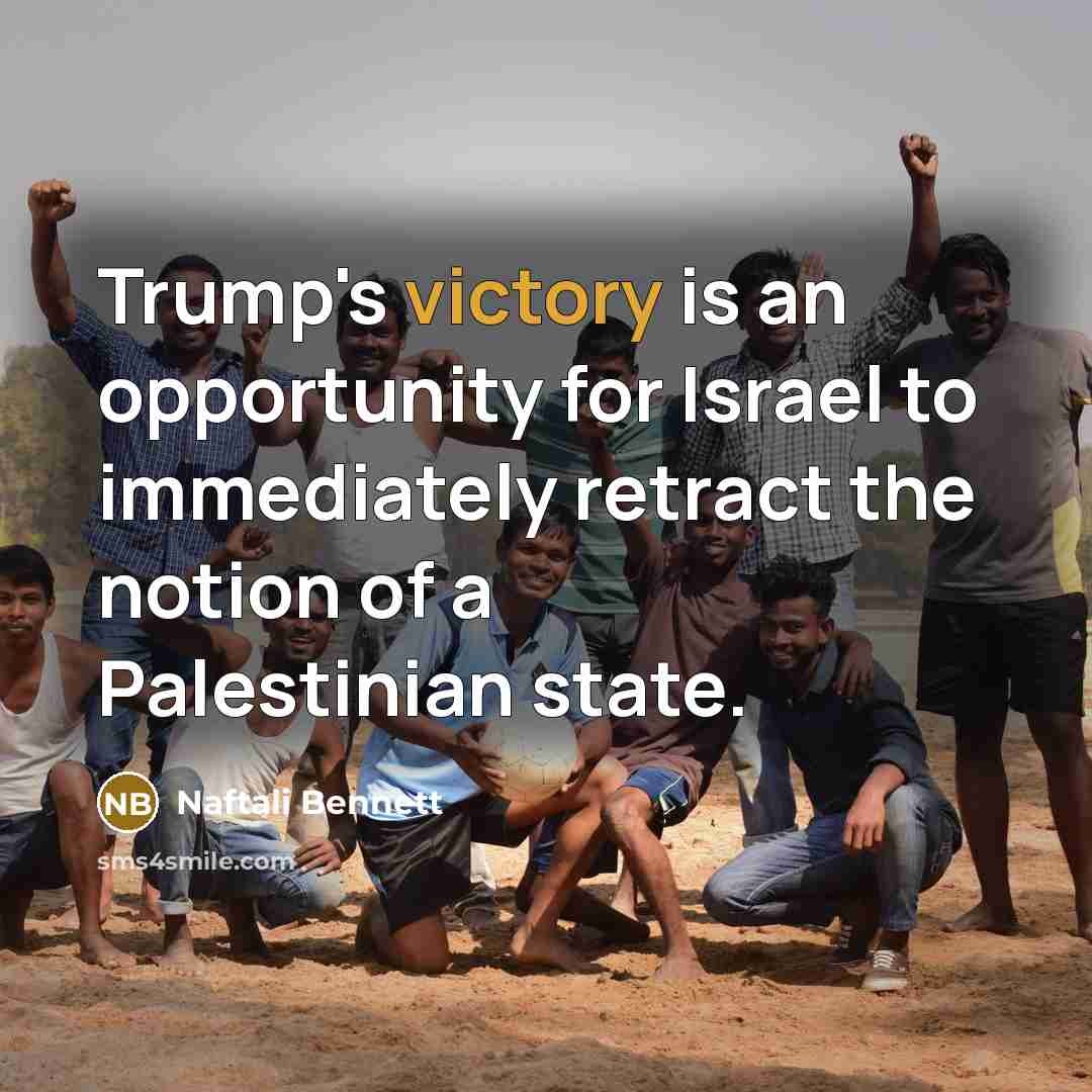 “Trump's victory is an opportunity for Israel to immediately retract…” quote by Naftali Bennett