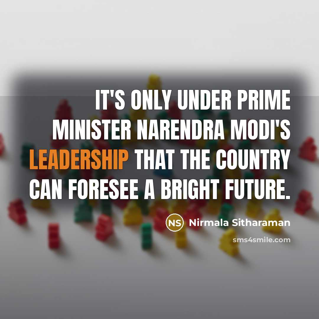 “It's only under Prime Minister Narendra Modi's leadership that the…” quote by Nirmala Sitharaman