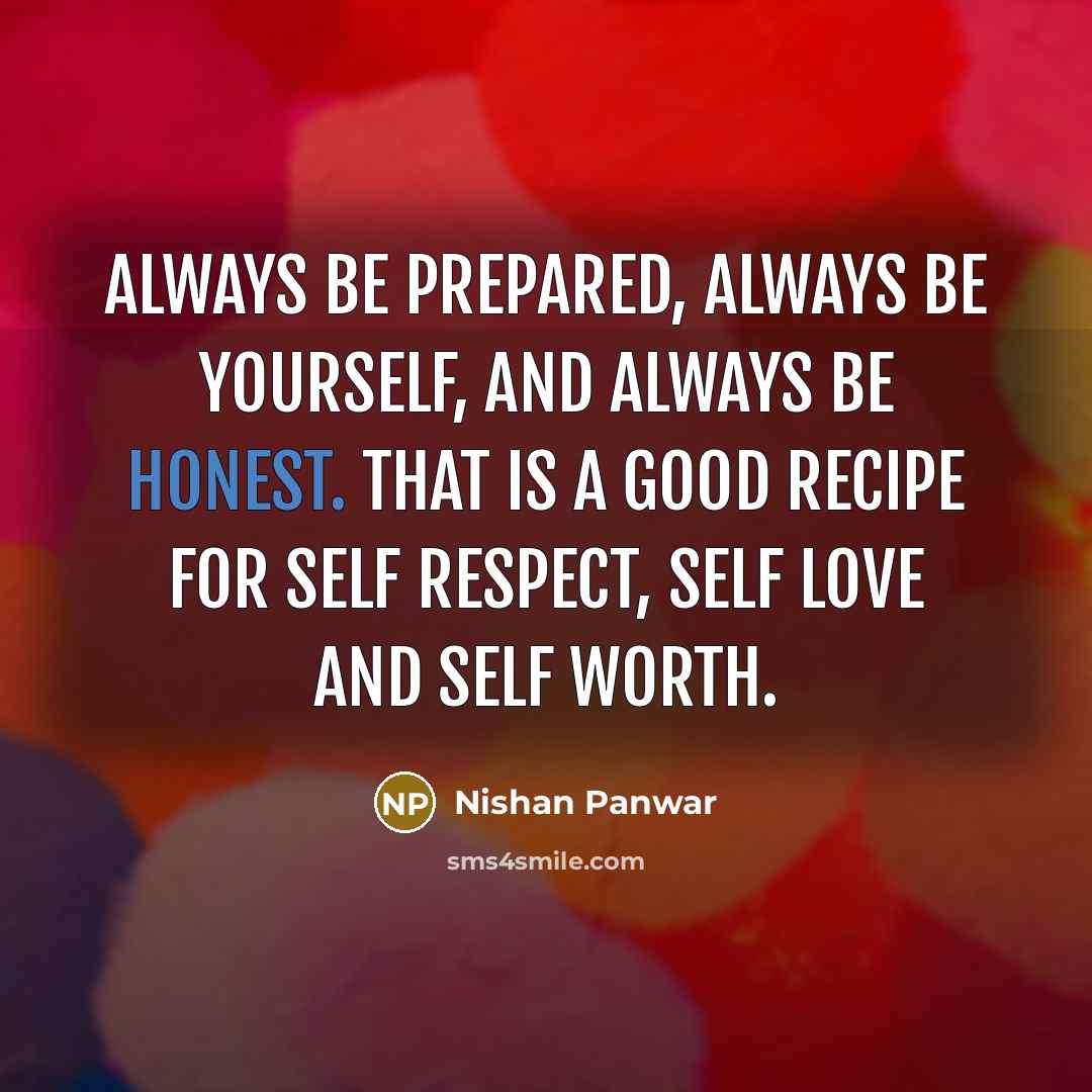 “Always be prepared, always be yourself, and always be honest.…” quote by Nishan Panwar