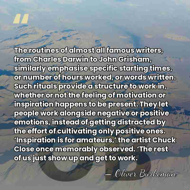 The routines of almost all famous writers, from Charles Darwin to John&hellip; - Oliver Burkeman