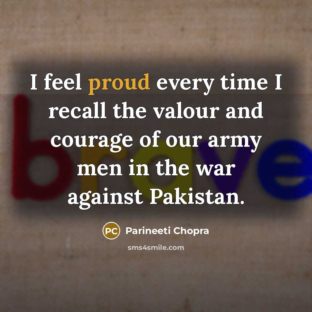 “I feel proud every time I recall the valour and…” quote by Parineeti Chopra