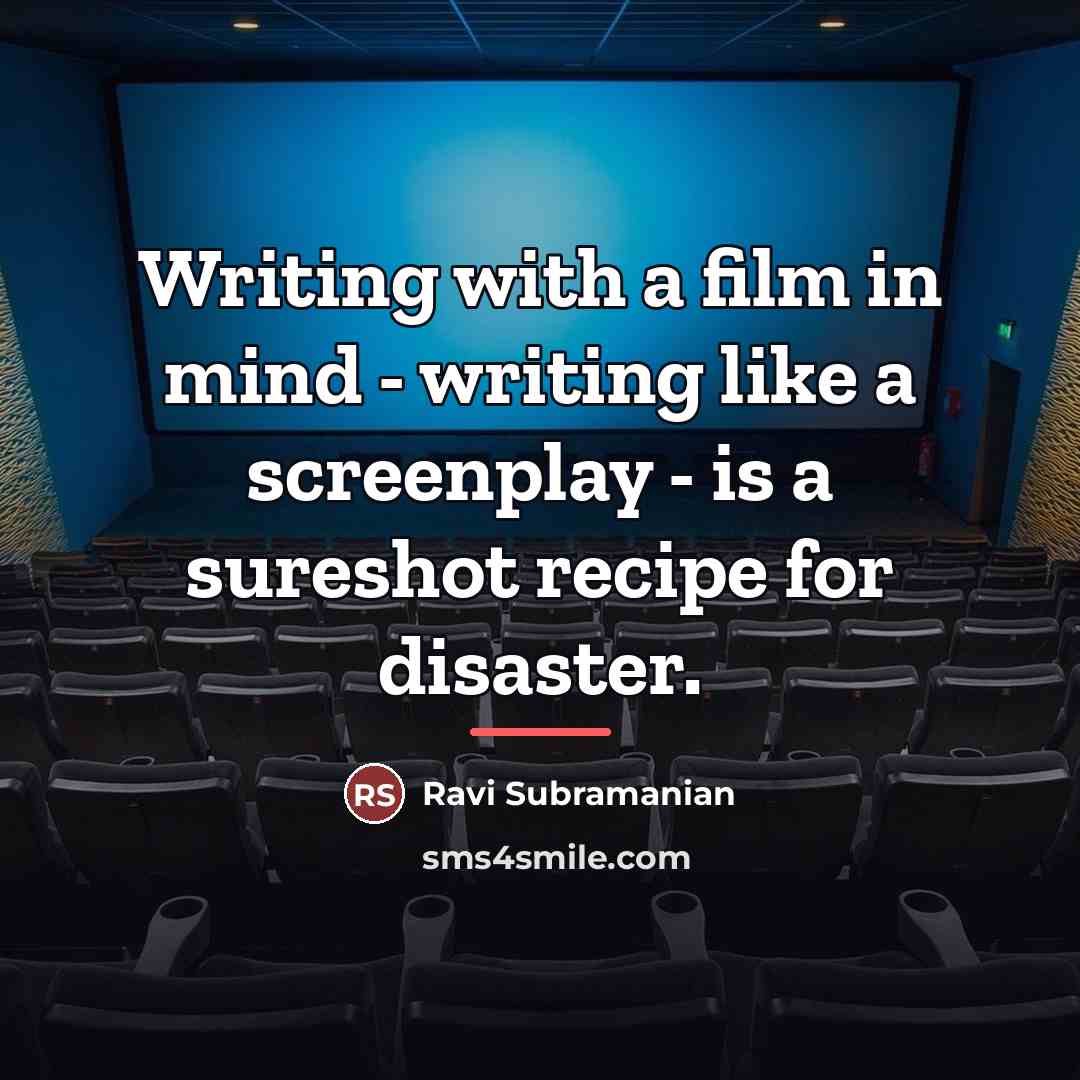 “Writing with a film in mind - writing like a…” quote by Ravi Subramanian