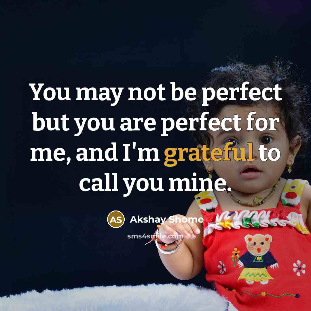 “You may not be perfect but you are perfect for…” quote by Akshay Shome