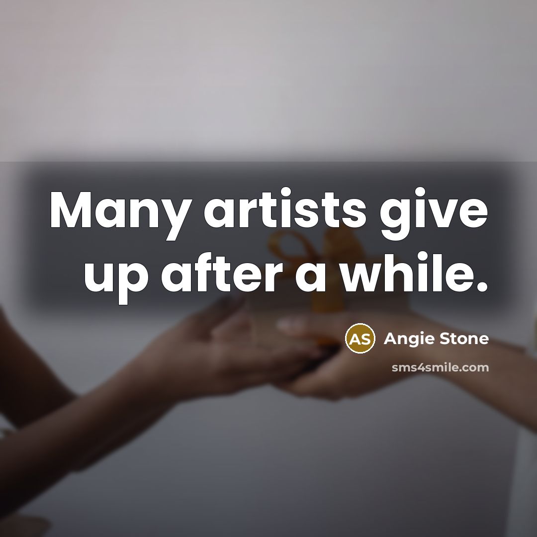 “Many artists give up after a while.…” quote by Angie Stone