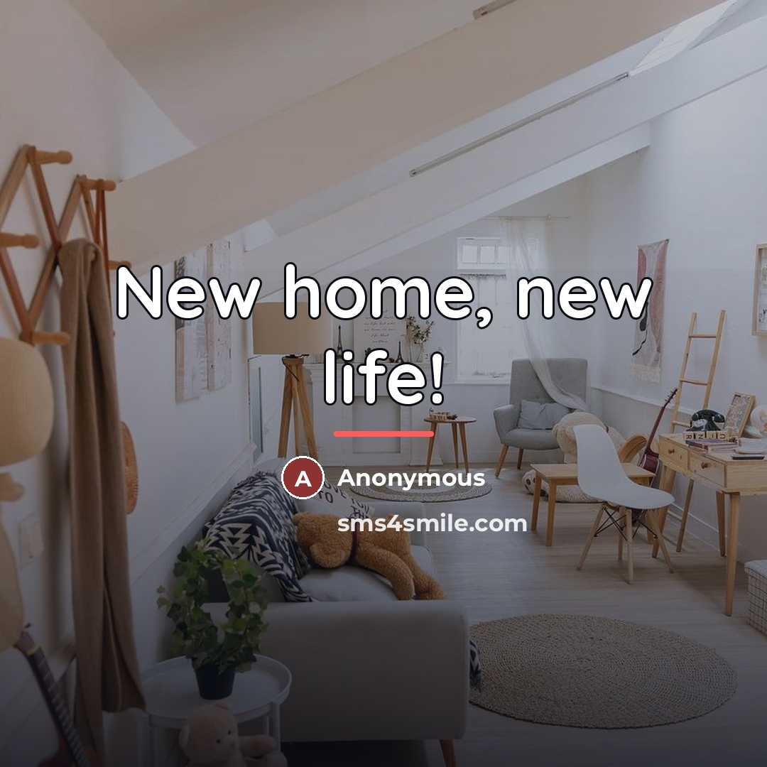 “New home, new life!…” quote by Anonymous
