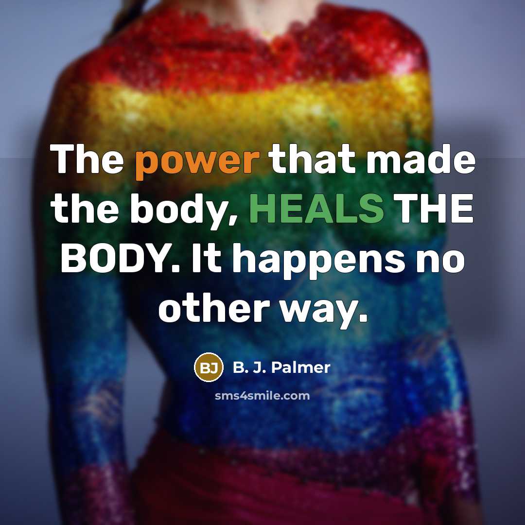 “The power that made the body, HEALS THE BODY. It…” quote by B. J. Palmer