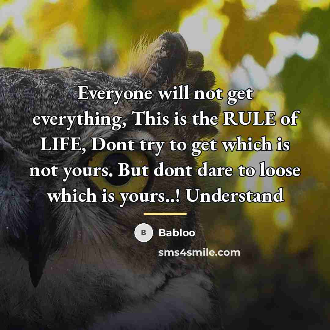 “Everyone will not get everything, This is the RULE of…” quote by Babloo