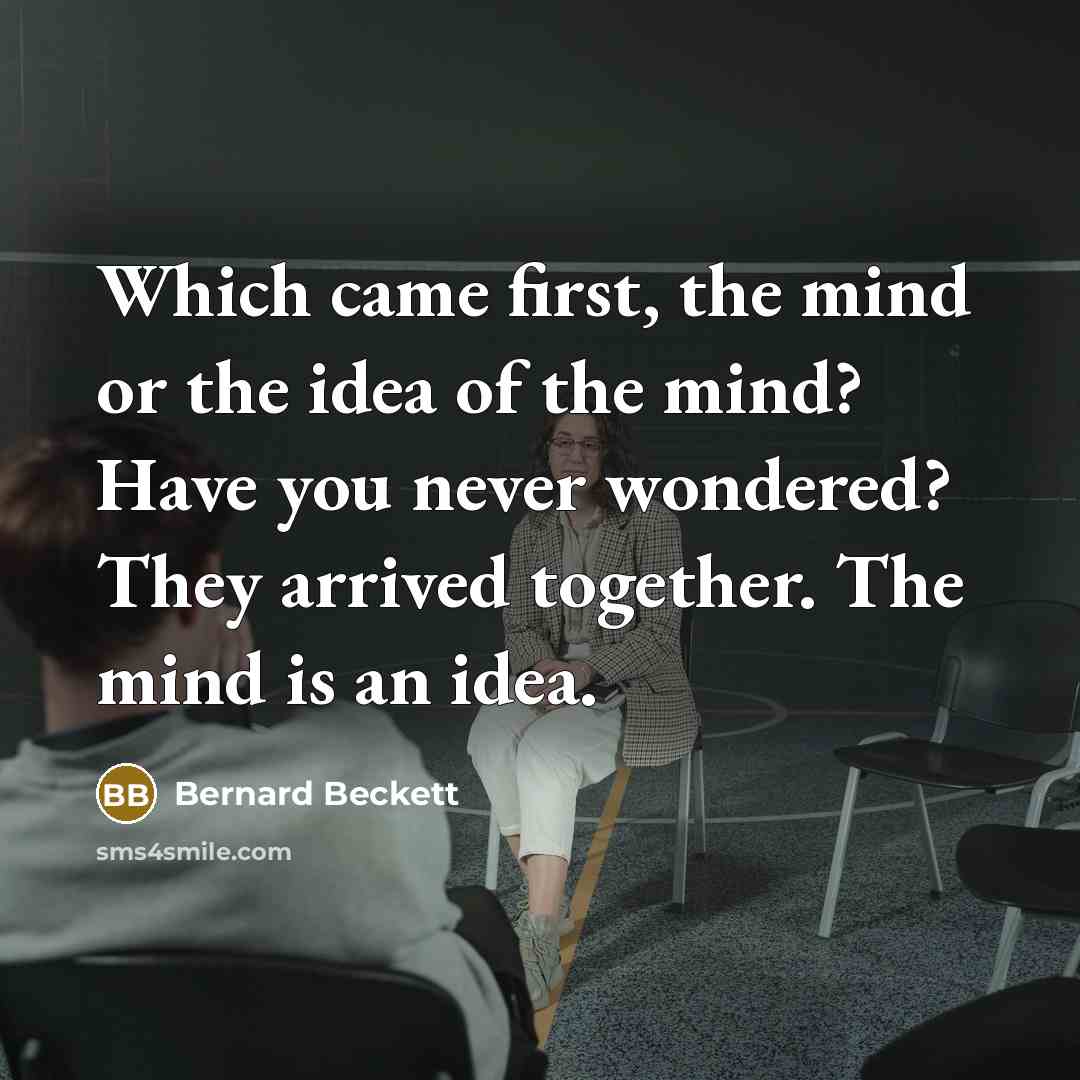 “Which came first, the mind or the idea of the…” quote by Bernard Beckett