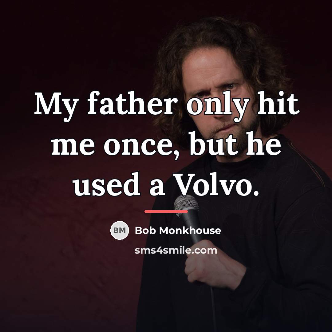 “My father only hit me once, but he used a…” quote by Bob Monkhouse