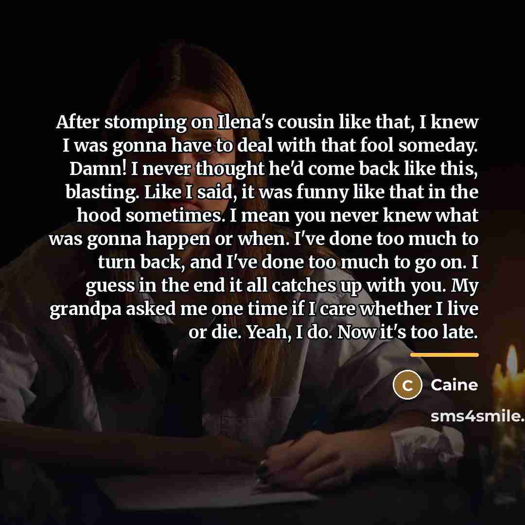 “After stomping on Ilena's cousin like that, I knew I…” quote by Caine