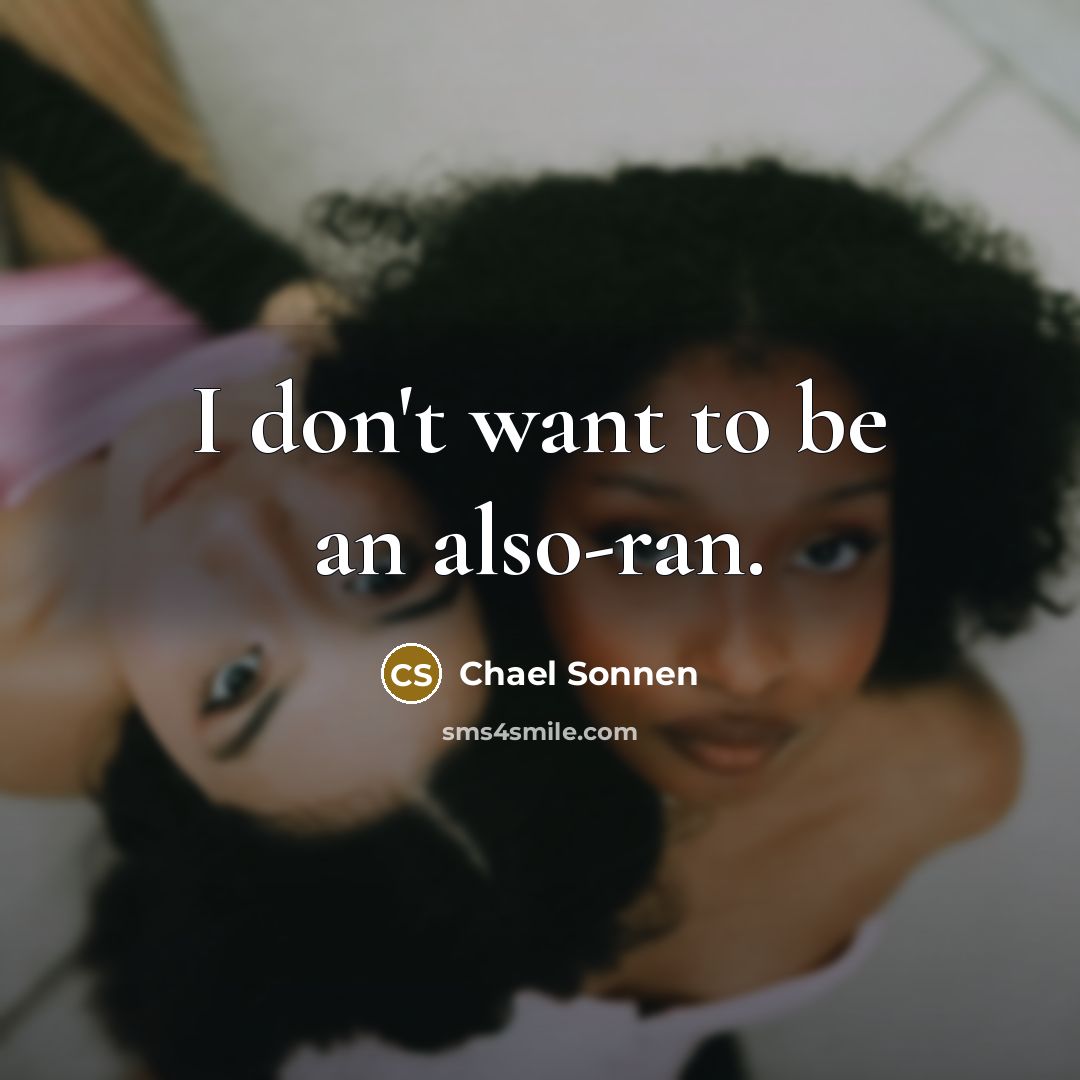 “I don't want to be an also-ran.…” quote by Chael Sonnen