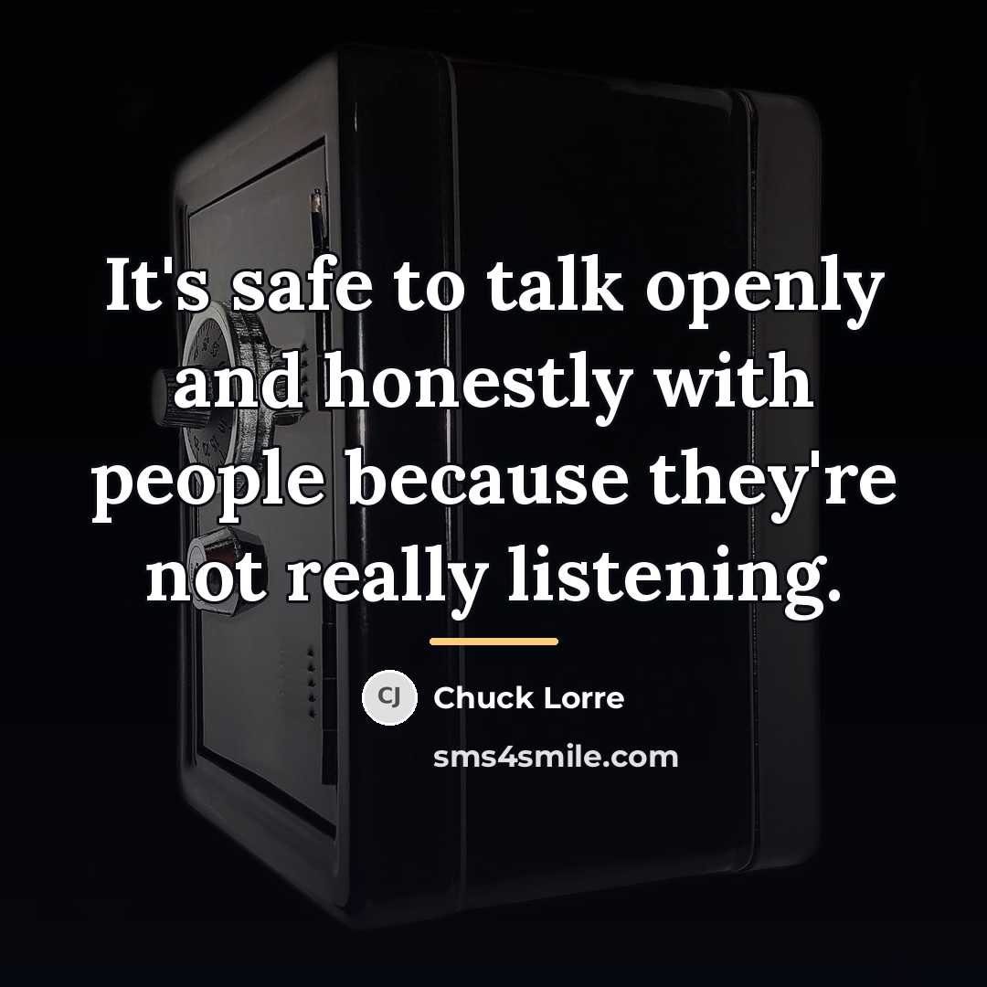 “It's safe to talk openly and honestly with people because…” quote by Chuck Lorre