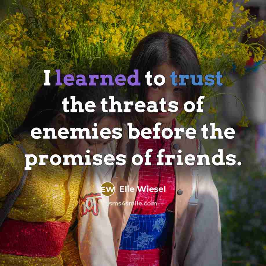 “I learned to trust the threats of enemies before the…” quote by Elie Wiesel