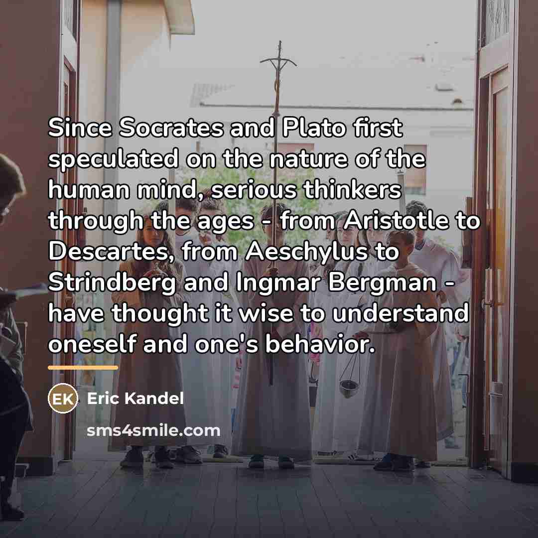 “Since Socrates and Plato first speculated on the nature of…” quote by Eric Kandel