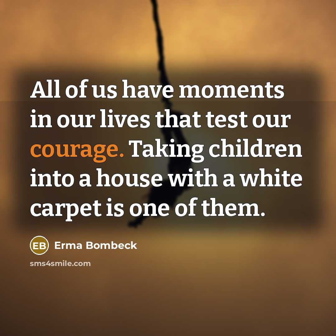 “All of us have moments in our lives that test…” quote by Erma Bombeck