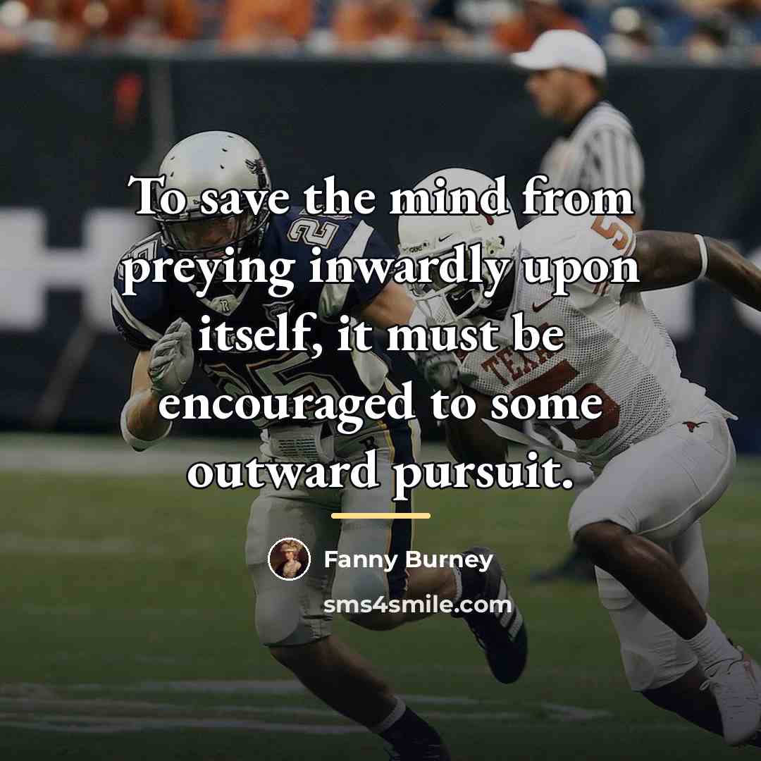“To save the mind from preying inwardly upon itself, it…” quote by Fanny Burney