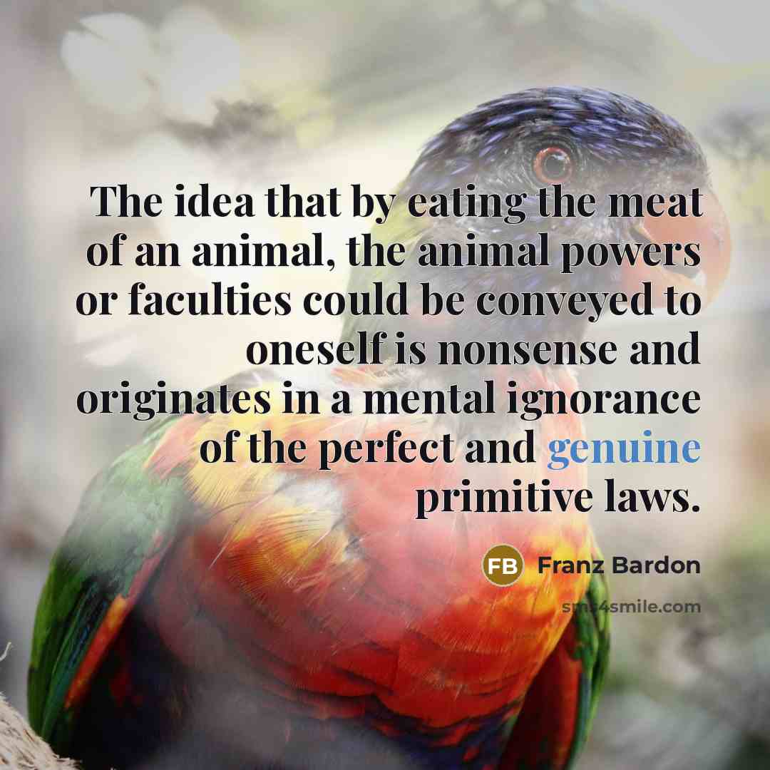 “The idea that by eating the meat of an animal,…” quote by Franz Bardon